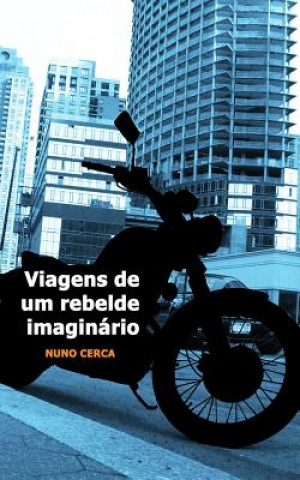Kniha Viagens de um rebelde imaginario Nuno Cerca