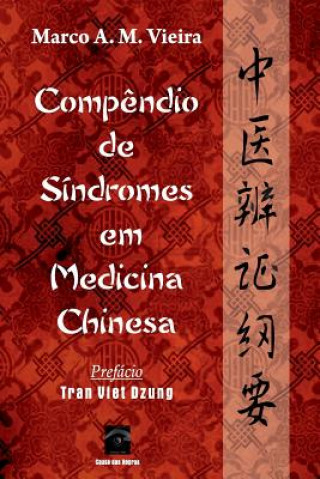 Kniha Comp?ndio de Síndromes em Medicina Chinesa Marco a M Vieira