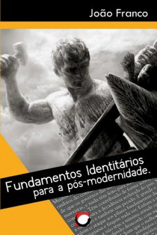 Carte Fundamentos Identitarios Para a Pos-Modernidade Joao Franco