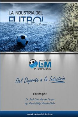 Kniha La Industria del futbol Dr Paulo Cesar Morocho