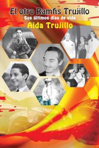 Buch El Otro Ramfis Trujillo: Sus últimos días de vida Aida Trujillo Ricart