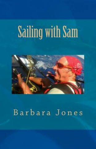 Kniha Sailing with Sam Barbara Jones