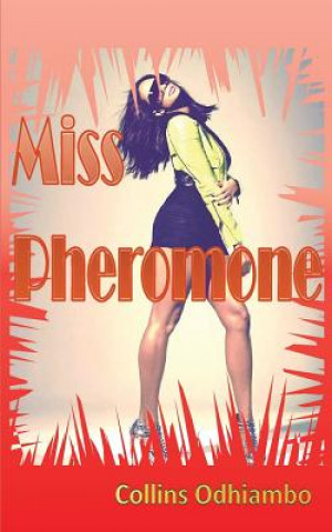 Книга Miss Pheromone Collins Odhiambo