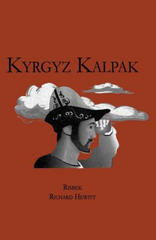 Kniha The Kyrgyz Kalpak Richard Hewitt