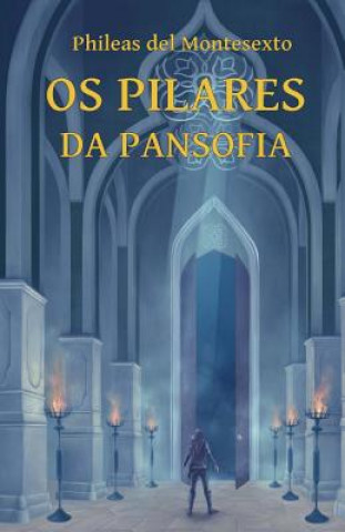 Kniha Os Pilares da Pansofia Phileas Del Montesexto