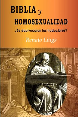Könyv Biblia Y Homosexualidad?se Equivocaron Los Traductores? Renato Lings