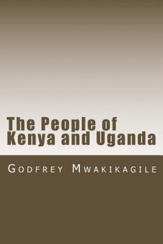 Książka The People of Kenya and Uganda Godfrey Mwakikagile