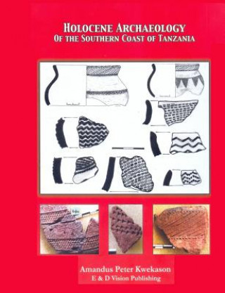 Kniha Holocene Archaeology Of the Southern Coast of Tanzania Amandus Peter Kwekason