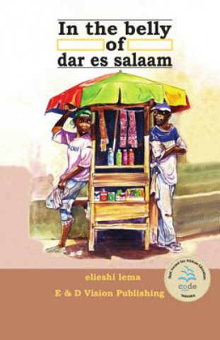 Kniha In the Belly of Dar es Salaam Elieshi Lema
