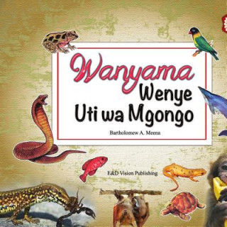Könyv Wanyama Wenye Uti Wa Mgongo Batholomew a Meena