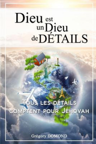 Kniha Dieu est un Dieu de Détails: Tous les détails comptent pour Jéhovah Gregory Domond