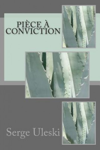 Buch Pi?ce ? conviction Serge Uleski