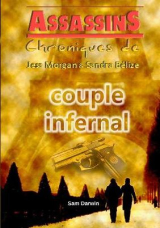 Knjiga Assassins - Chroniques de Jess Morgan &amp; Sandra Belize: Couple Infernal Sam Darwin