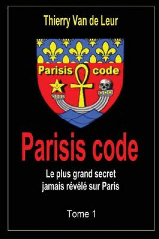 Livro Parisis Code - Tome 1 Thierry Van de Leur
