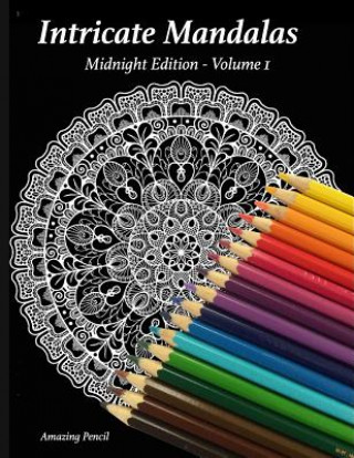 Kniha Intricate Mandalas, Midnight Edition Amazing Pencil