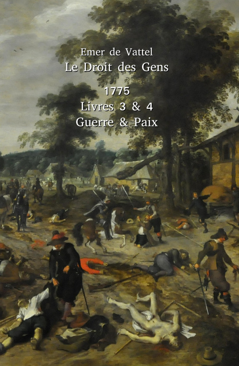 Buch Le Droit Des Gens - Tome 2: Guerres Et Paix Emerich De Vattel