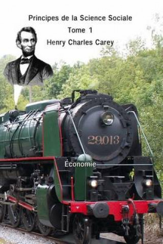 Carte Principes de La Science Sociale: Tome Premier Hc Henry Charles Carey C