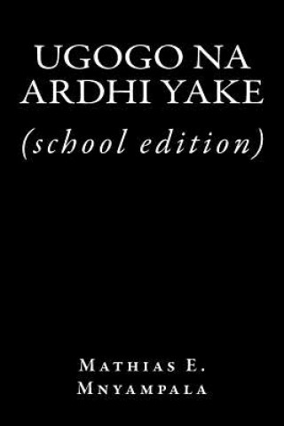 Carte Ugogo Na Ardhi Yake: (school Edition) Mathias E Mnyampala