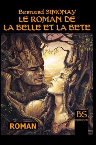 Βιβλίο Le Roman de la Belle et la Bete Bernard Simonay