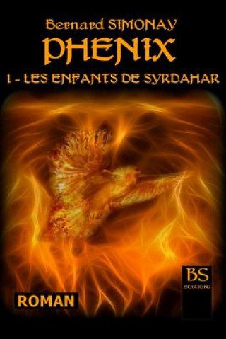 Book Phenix 1: Les Enfants de Syrdahar Bernard Simonay