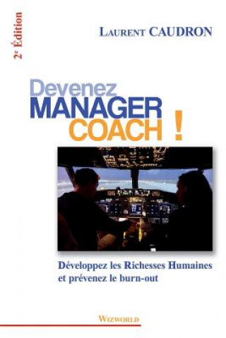 Książka Devenez Manager Coach: Développez les Richesses Humaines et prévenez le burn-out Laurent Caudron