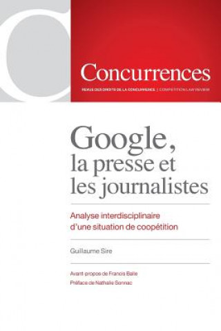 Kniha Google, la presse et les journalistes Guillaume Sire