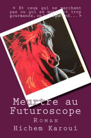 Kniha Meurtre au Futuroscope: Roman Hichem Karoui