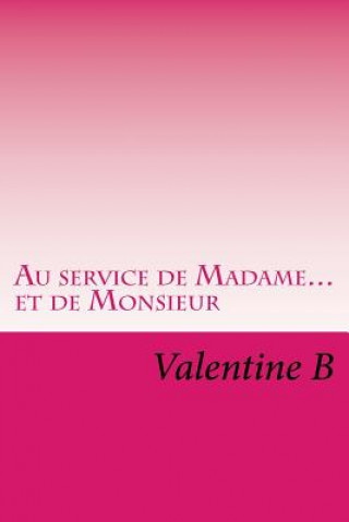 Buch Au service de Madame et de Monsieur: Tome 1 Valentine B