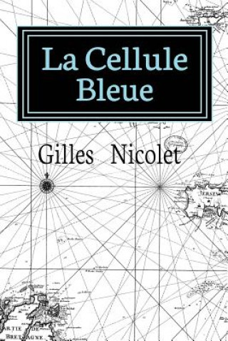 Boek La Cellule Bleue Gilles Nicolet