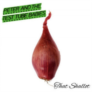 Audio That Shallot Peter And The Test Tube Babies