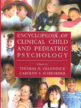 Книга Encyclopedia of Clinical Child and Pediatric Psychology Thomas H. Ollendick