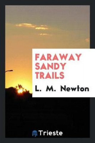 Knjiga Faraway Sandy Trails L. M. Newton
