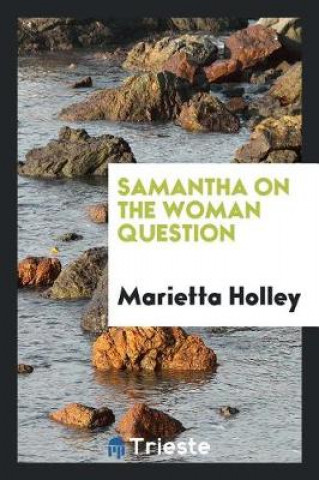 Book Samantha on the Woman Question Marietta Holley