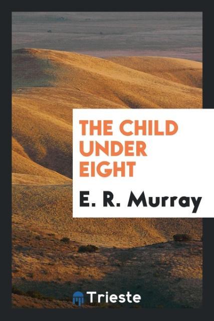 Kniha Child Under Eight E. R. Murray
