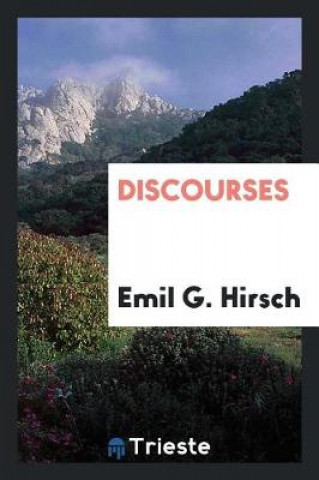 Kniha Discourses Emil G. Hirsch