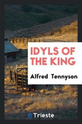 Carte Idyls of the King Alfred Tennyson