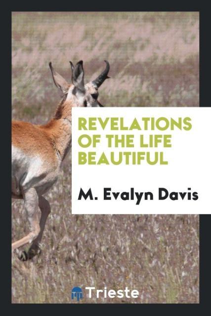 Carte Revelations of the Life Beautiful M. Evalyn Davis