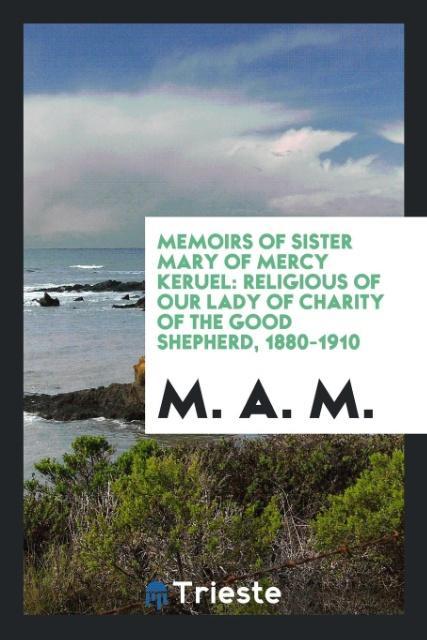 Книга Memoirs of Sister Mary of Mercy Keruel M. A. M.