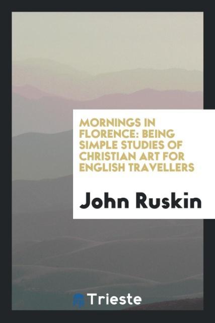 Knjiga Mornings in Florence John Ruskin