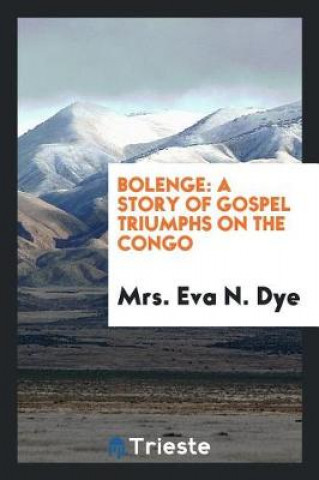 Knjiga Bolenge Mrs. Eva N. Dye