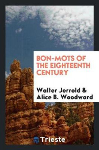 Book Bon-Mots of the Eighteenth Century Walter Jerrold