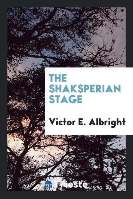 Carte Shaksperian Stage Victor E. Albright