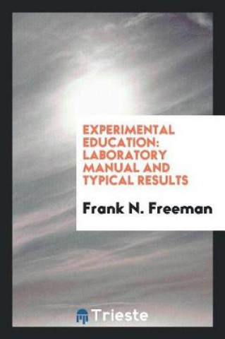 Kniha Experimental Education; Laboratory Manual and Typical Results Frank N. Freeman