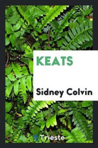 Kniha Keats Sidney Colvin