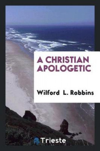 Book Christian Apologetic Wilford L. Robbins