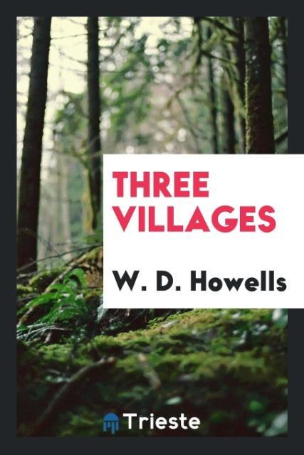 Книга Three Villages W D Howells