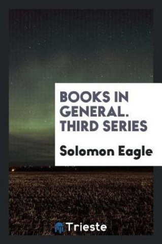 Kniha Books in General. Third Series Solomon Eagle