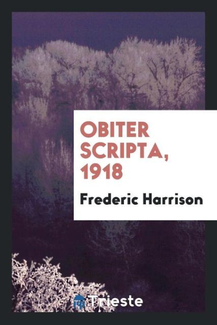 Kniha Obiter Scripta, 1918 Frederic Harrison