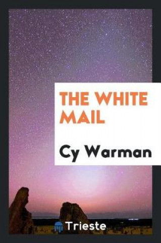 Book White Mail Cy Warman