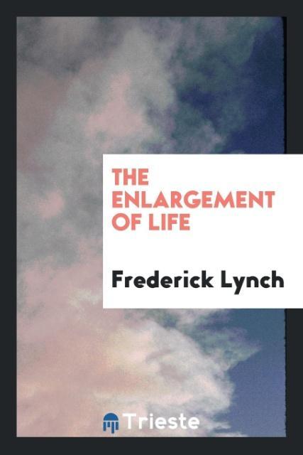 Kniha Enlargement of Life Frederick Lynch